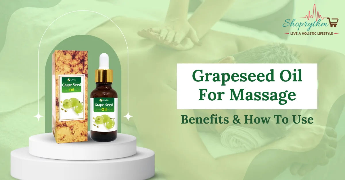 Grapeseed Oil For Massage - Benefits & How To Use Grapeseed Oil For Massage - Benefits & How To Use